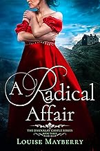 A Radical Affair: A Scottish Gothic Historical Romance (The Darnalay Castle Series Book 3)