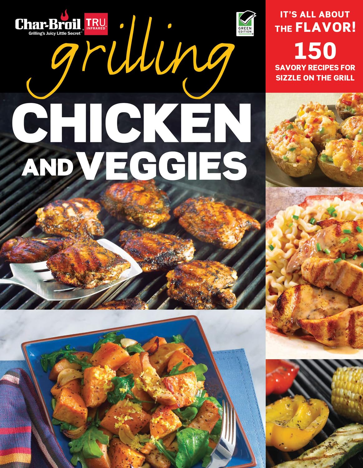 Char-Broil Grilling Chicken & Veggies (Creative Homeowner) 150 Delicious, Easy-to-Follow Recipes to Grill, BBQ, and Smoke Chicken, Vegetables, Sides, & Desserts, with Over 150 Color Photographs