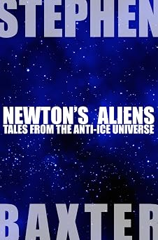 Newtons Aliens Tales From the Anti-Ice Universe