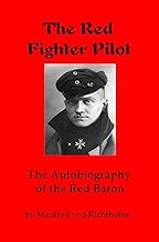 The Red Fighter Pilot: The Autobiography of the Red Baron