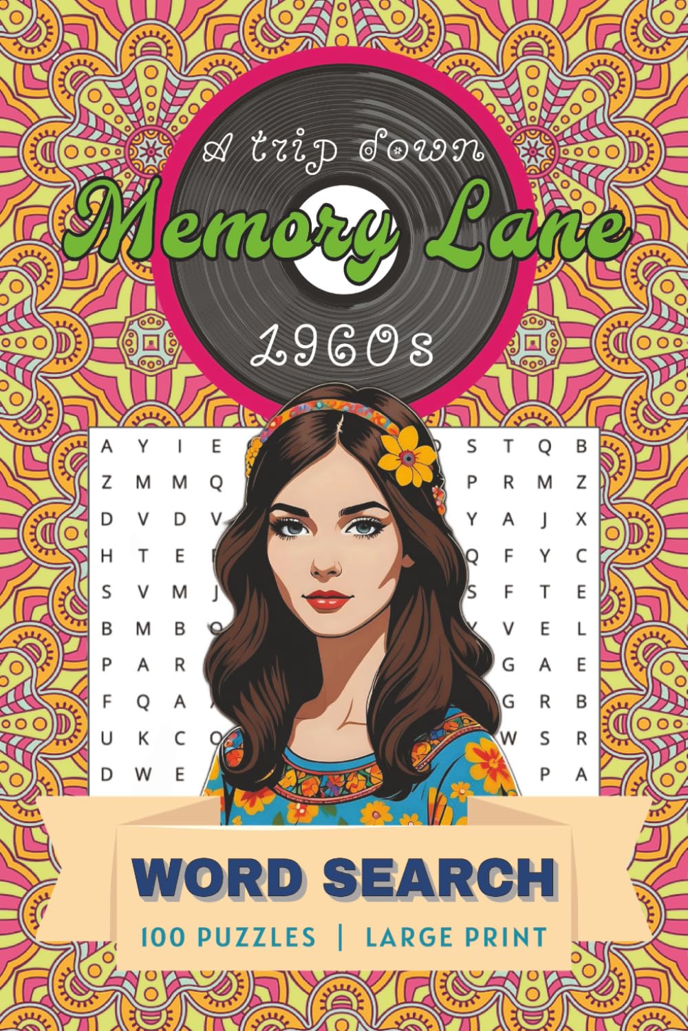 Memory Lane 1960s Word Search 100 Puzzles Large Print: Nostalgic Retro 60s Book | 100 Puzzles | For Children Adults And Seniors | Brain Games For Dementia (Memory Lane Word Search Puzzle Books)