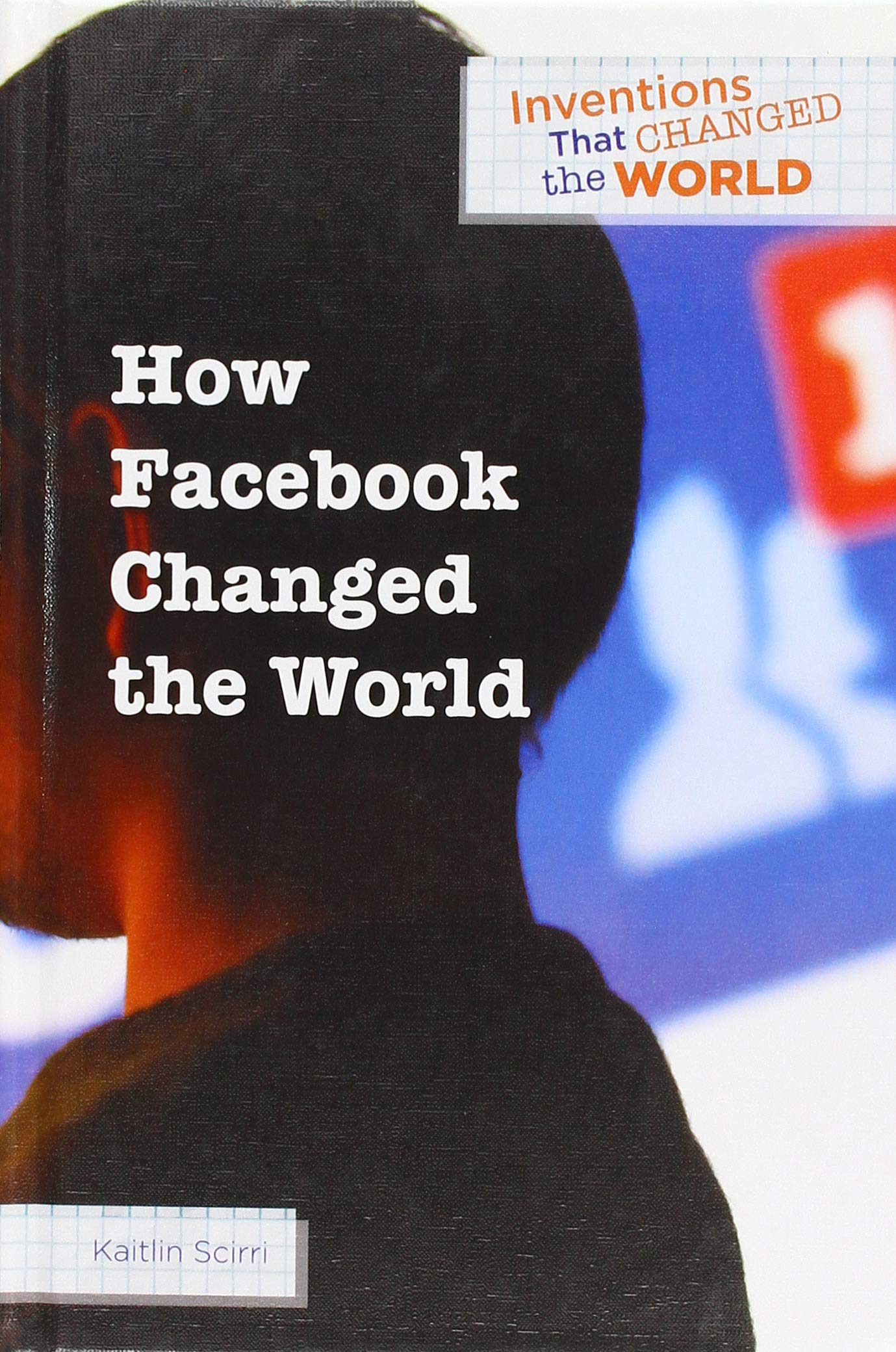 Buy How Facebook Changed the World (Inventions That Changed the World) — BookShops.in