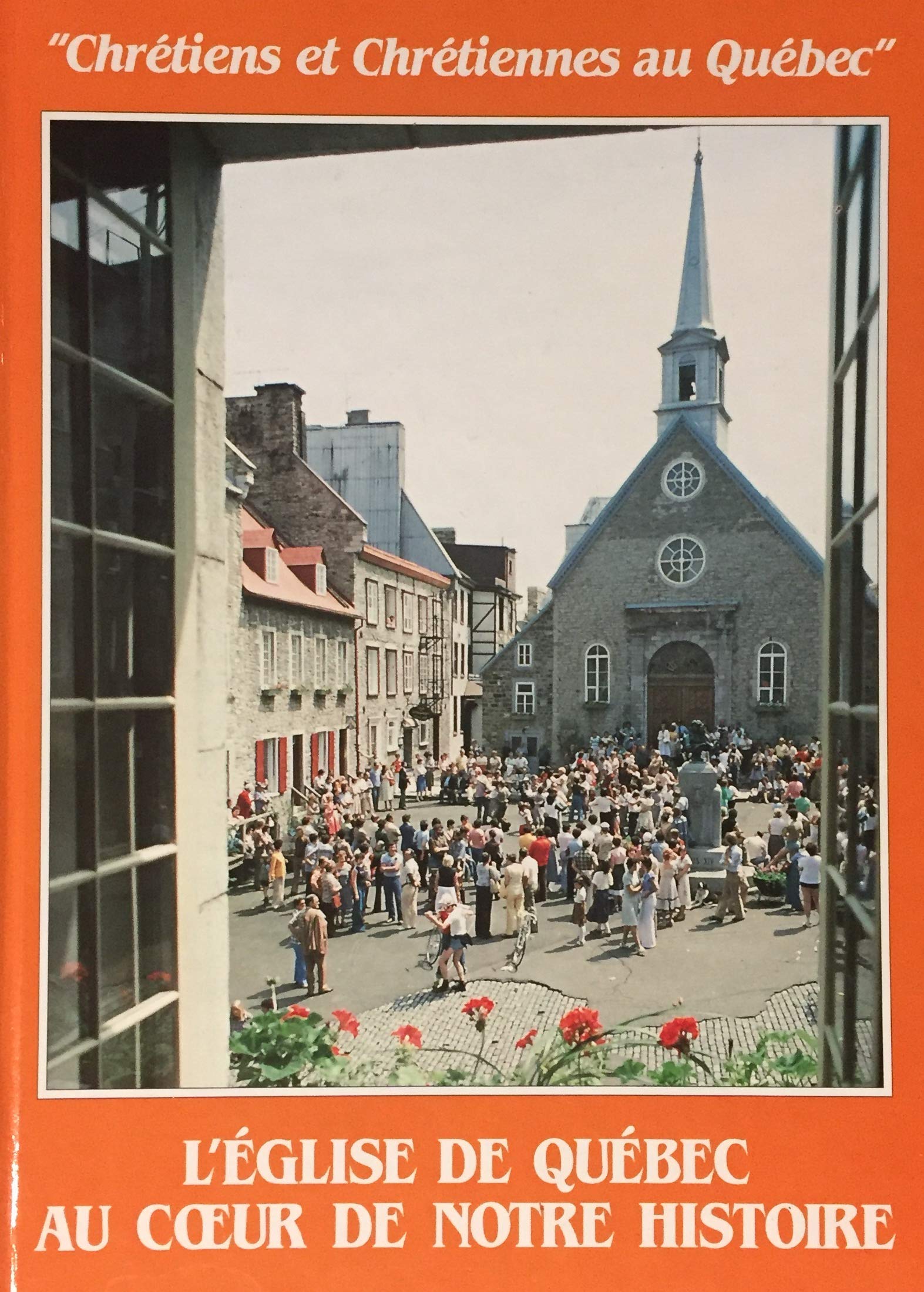 L'église de Québec au Coeur de Notre Histoire [Hardcover]