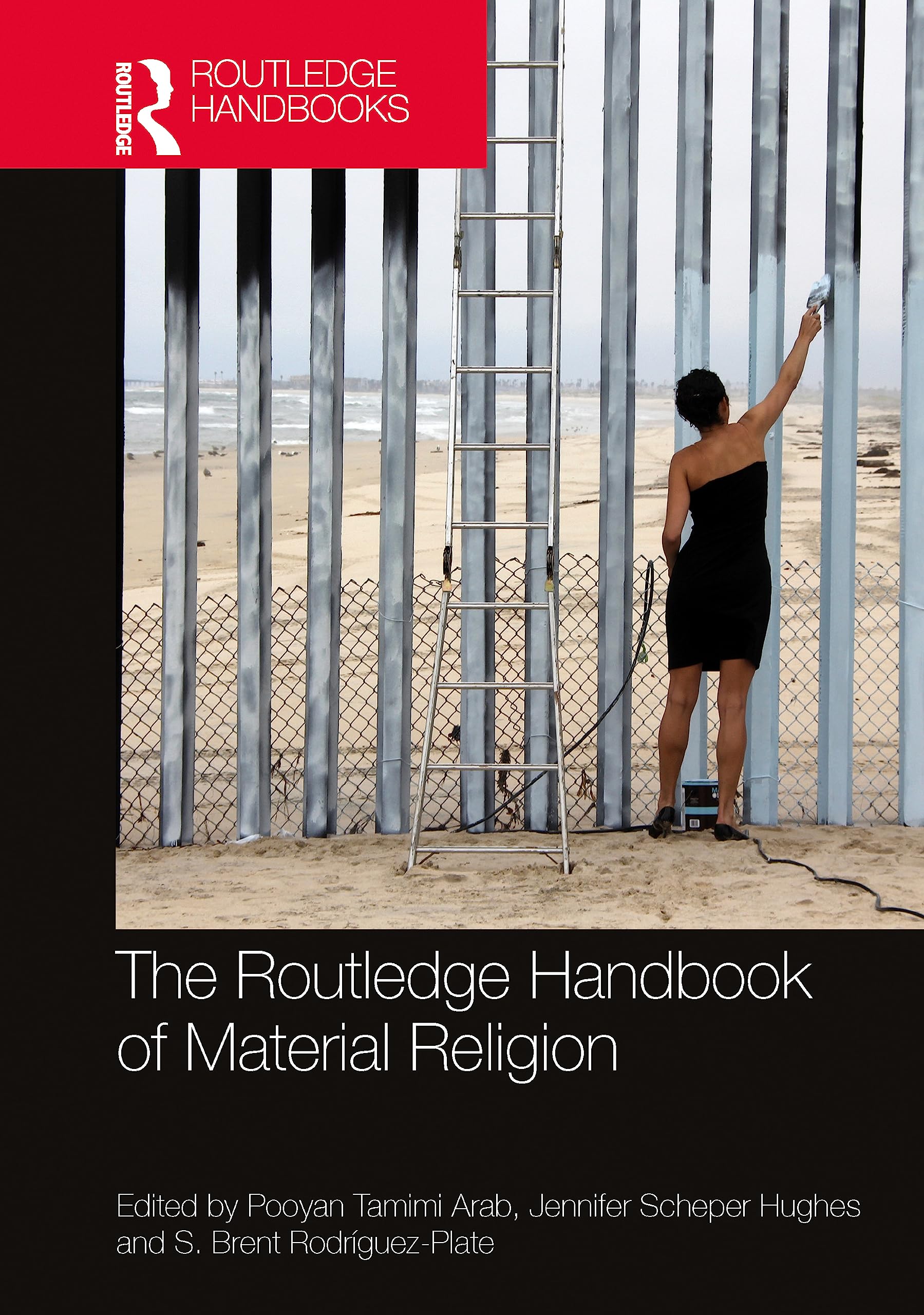 The Routledge Handbook of Material Religion (Routledge Handbooks in  Religion) : Arab, Pooyan Tamimi, Hughes, Jennifer Scheper, Rodríguez-Plate,  S. ...