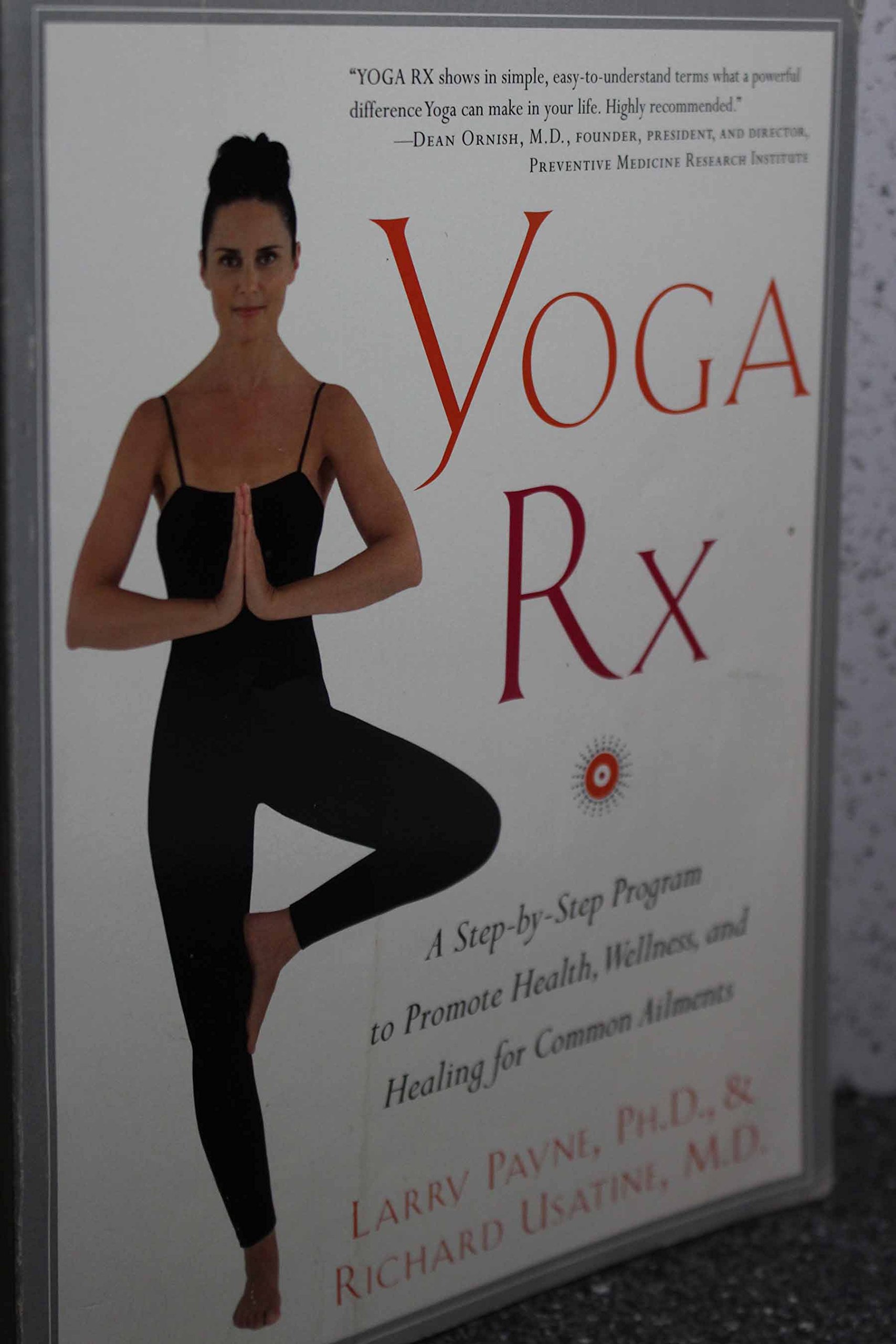 Buy Yoga RX: A Step-by-Step Program to Promote Health, Wellness, and Healing for Common Ailments — BookShops.in