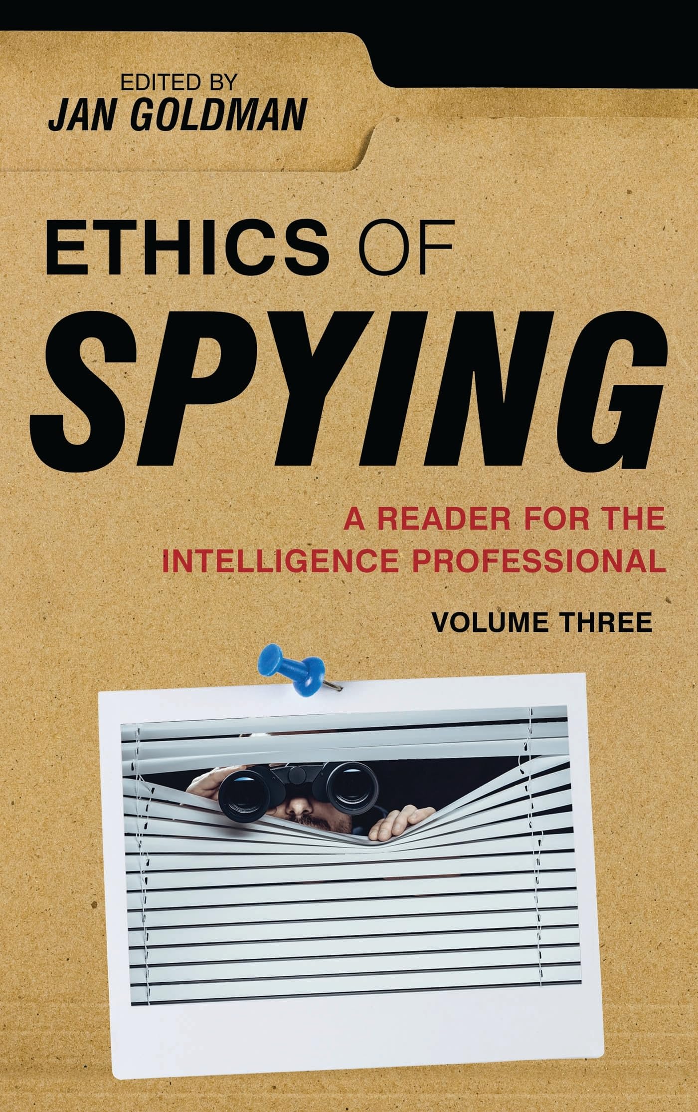 Ethics of Spying: Volume 3: 0 (Security and Professional Intelligence Education Series)