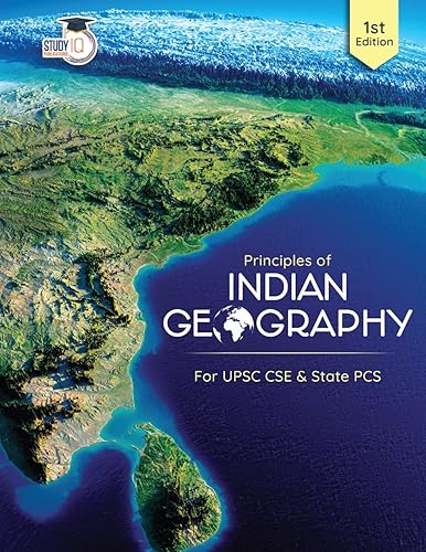 Geography Book For UPSC CSE 2024 | Principles of Indian Geography (1st Edition) by Study IQ | Indian Geography Book UPSC Latest Edition [Paperback] StudyIQ Publications [Paperback] StudyIQ Publications