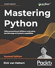 Mastering Python: Write powerful and efficient code using the full range of Python's capabilities, 2nd Edition