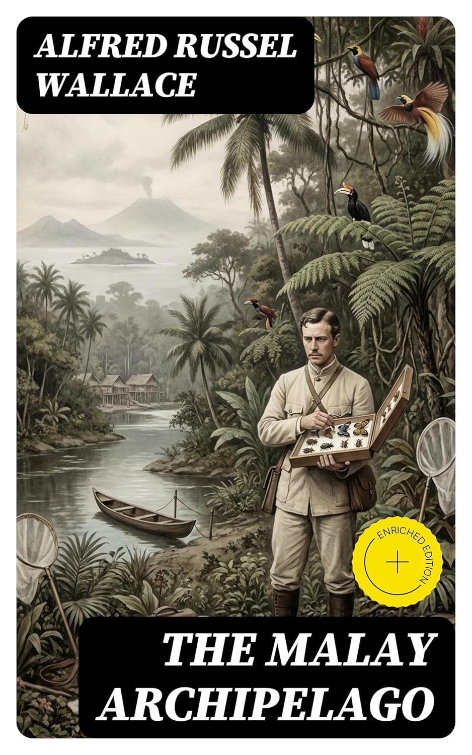 The Malay Archipelago: Enriched edition.      Kindle Edition