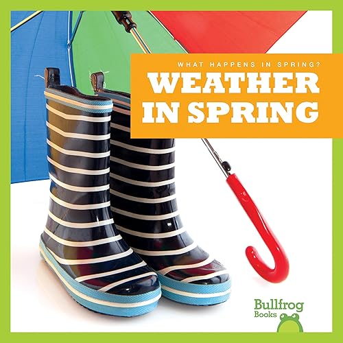 Weather in Spring (Bullfrog Books: What Happens in Spring?)