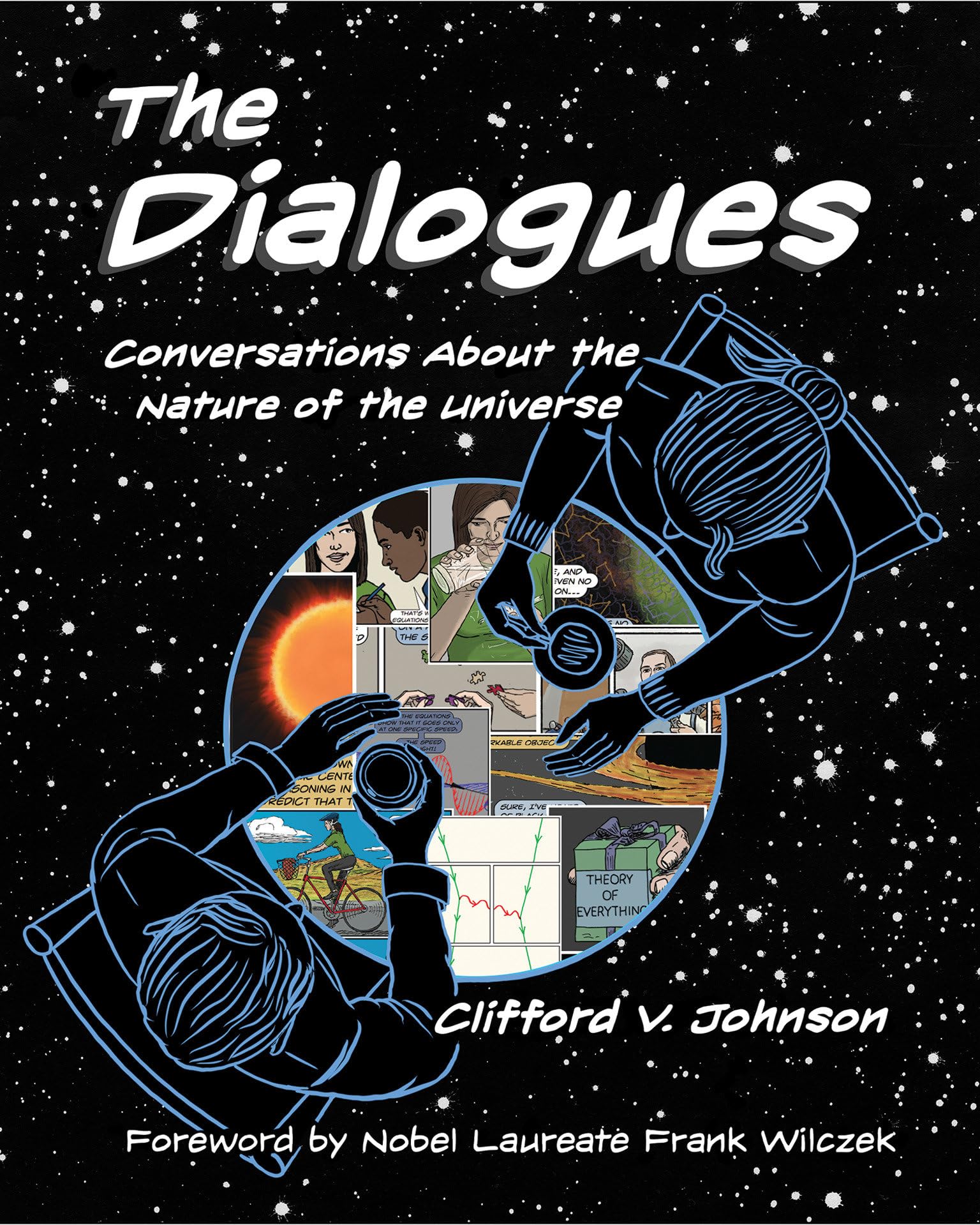 The Dialogues: Conversations about the Nature of the Universe (The MIT Press)
