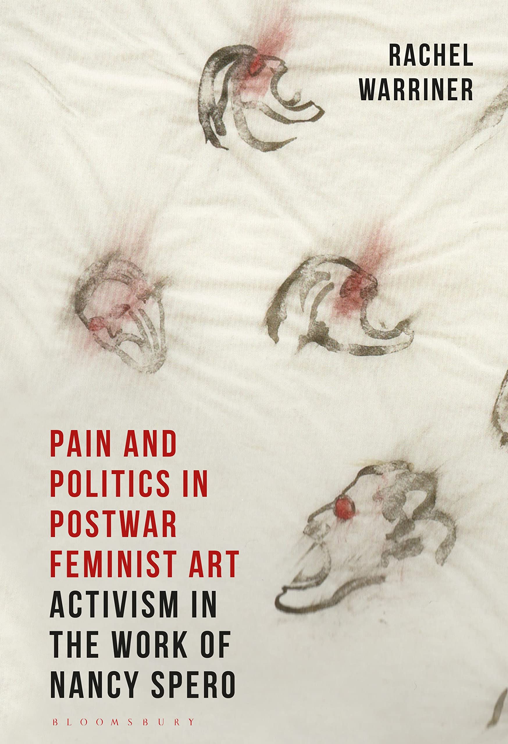 Buy Pain and Politics in Postwar Feminist Art: Activism in the Work of Nancy Spero (The International Library of Modern and Contemporary Art) — BookShops.in