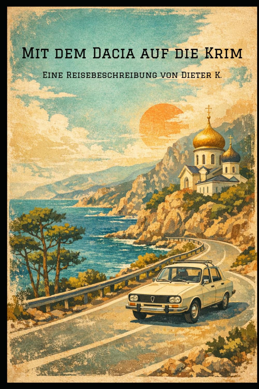 Mit dem Dacia auf die Krim: Einreisebericht von Dieter K.