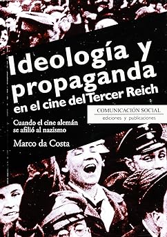 Ideología y propaganda en el cine del Tercer Reich: Cuando el cine alemán se afilió al nazismo: 31 (Contextos)