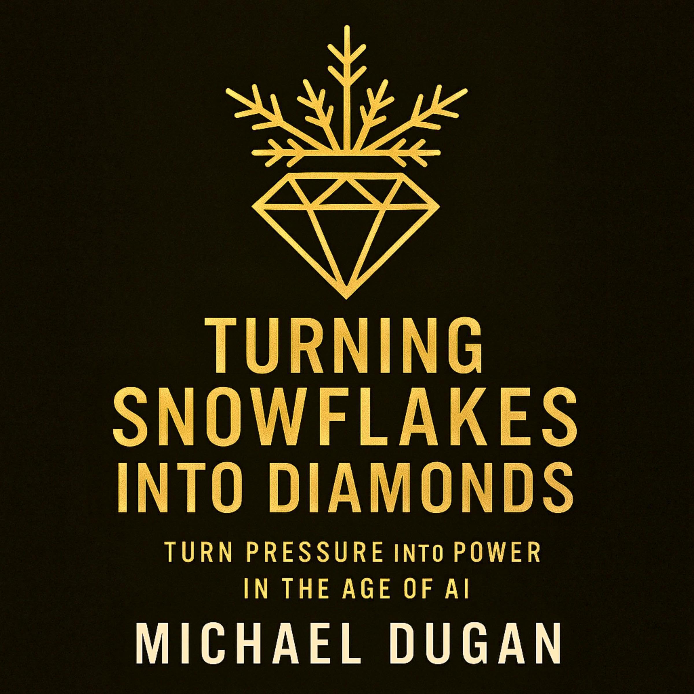 Turning Snowflakes into Diamonds