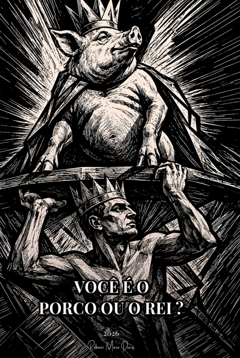 Você é o Porco ou o Rei?: A dualidade que define o seu destino