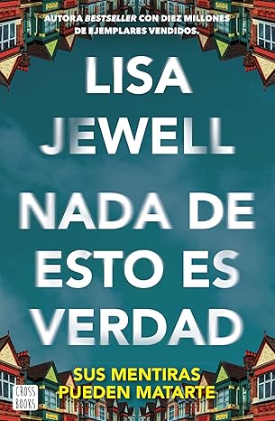 Nada de esto es verdad: El thriller que ha cautivado a millones de lectores