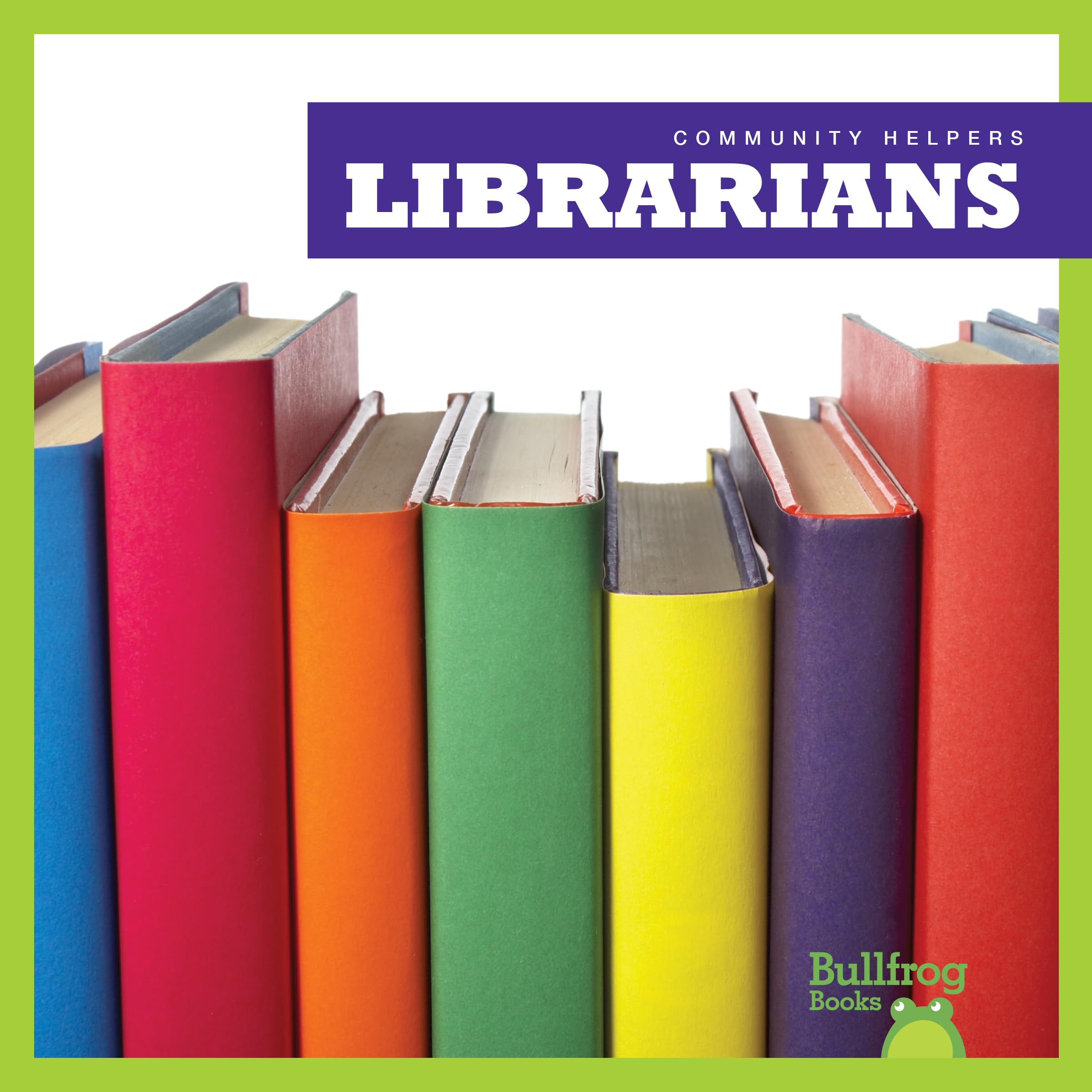 Librarians (Bullfrog Books: Community Helpers)