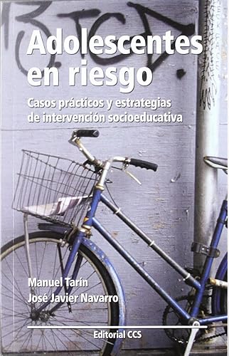 Adolescentes en riesgo: Casos prácticos y estrategias de intervención socioeducativa: 36 (Educar)