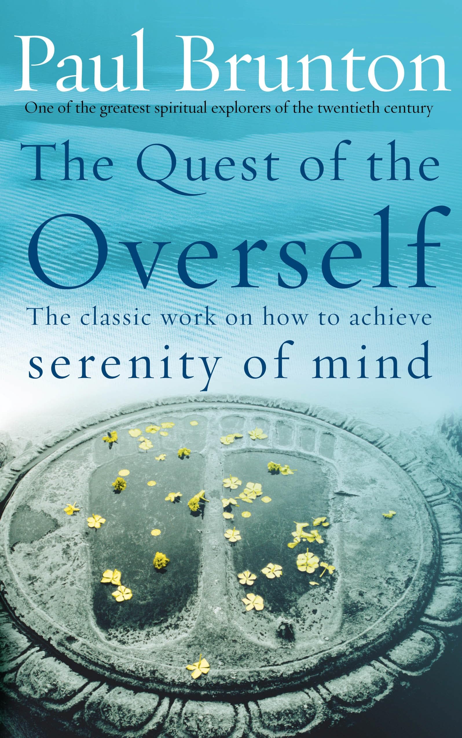 The Quest Of The Overself: The classic work on how to... - Brunton, Paul
