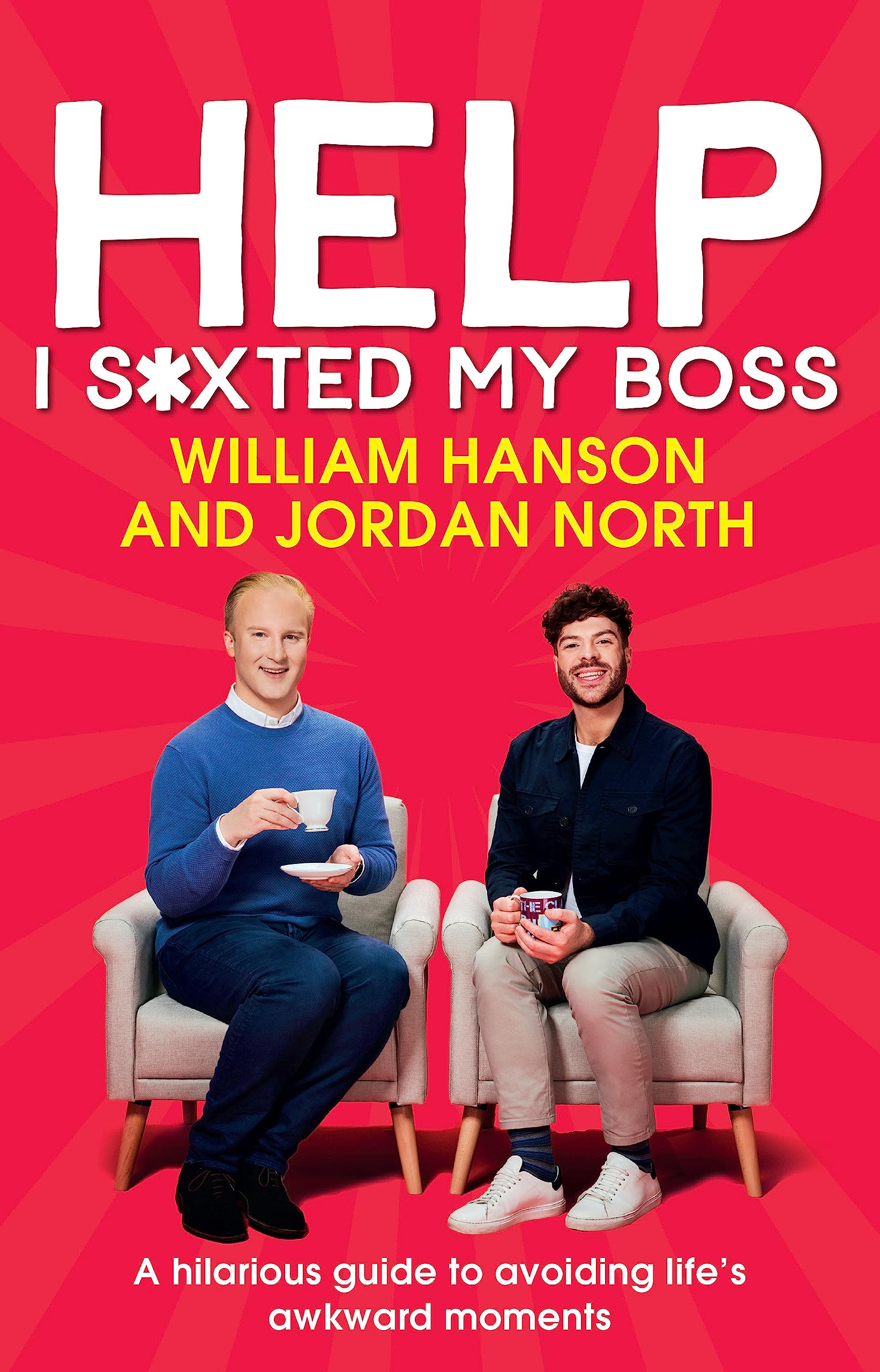 Help I S*xted My Boss: The Sunday Times Bestselling Guide to Avoiding Life’s Awkward Moments