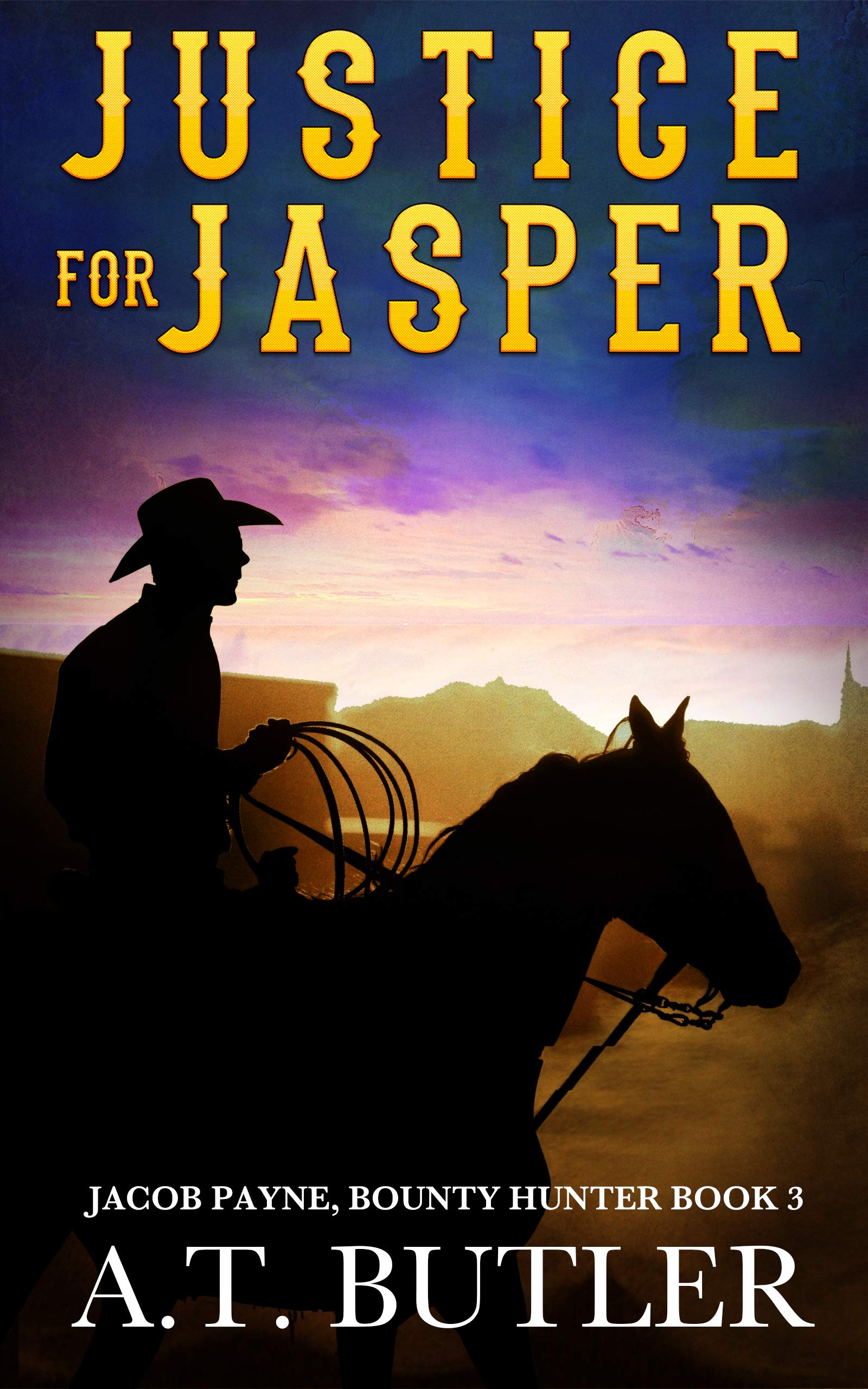 Justice for Jasper: A Western Novella: 3 (Jacob Payne, Bounty Hunter)
