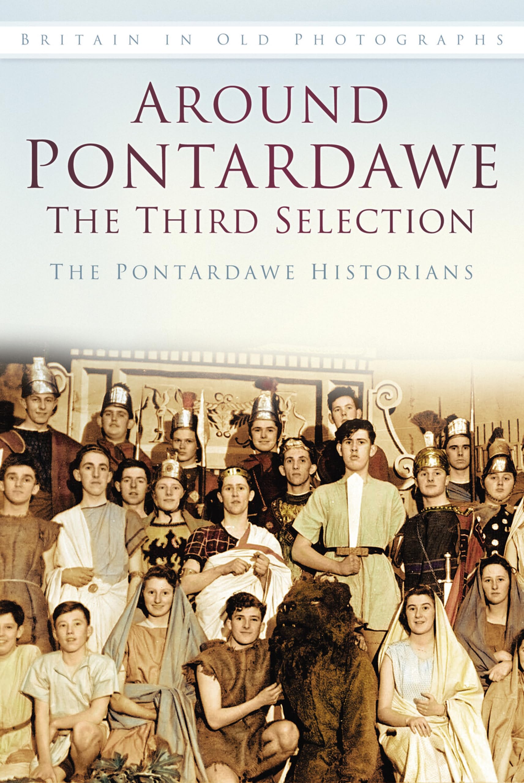Around Pontardawe: The Third Selection by Pontardawe Historians - 9780752486222