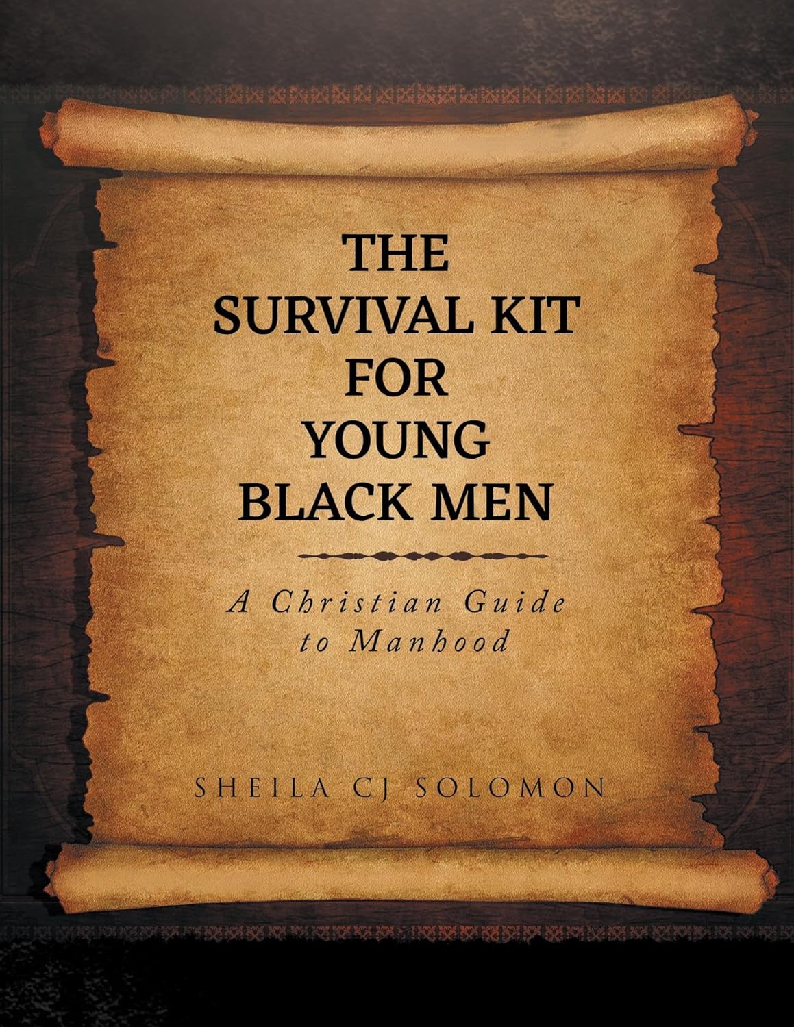 The Survival Kit For Young Black Men A Christian Guide to The Survival Kit For Young Black Men A Christian Guide to