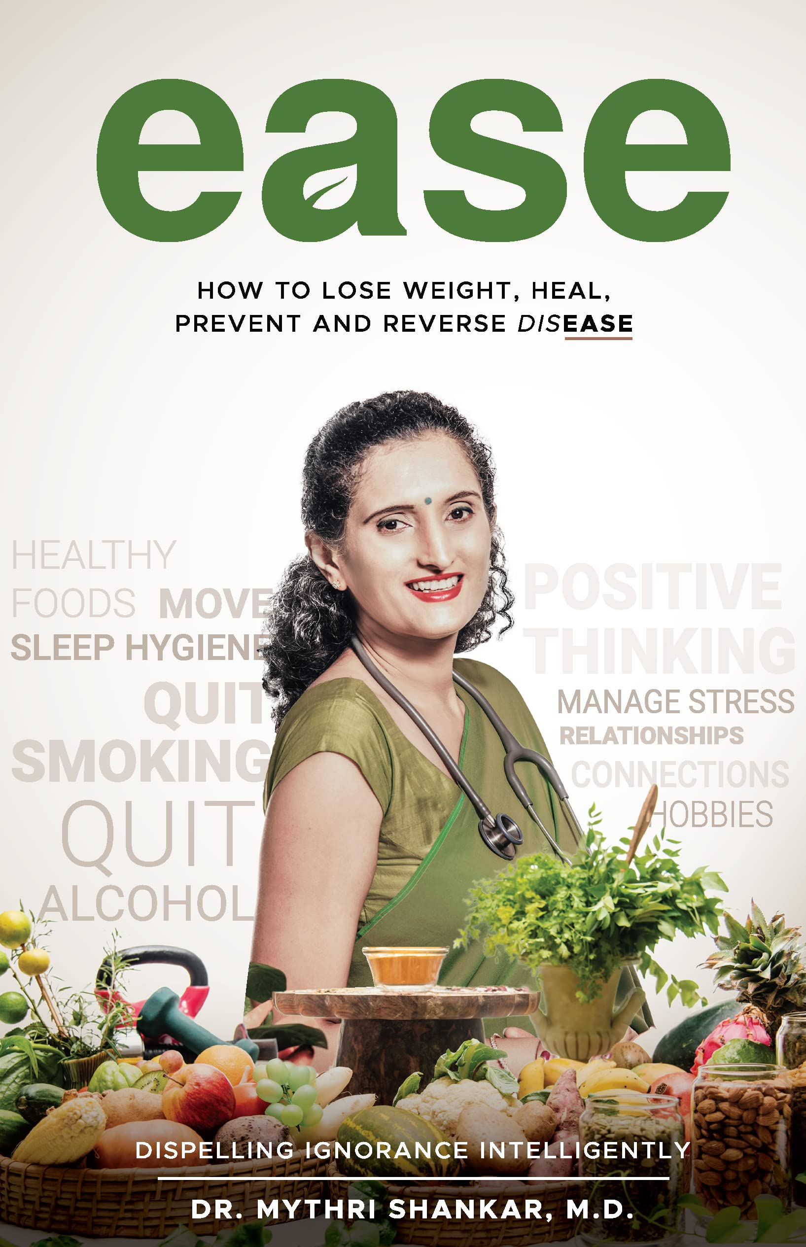 Ease: How to Lose Weight, Heal, Prevent and Reverse Disease