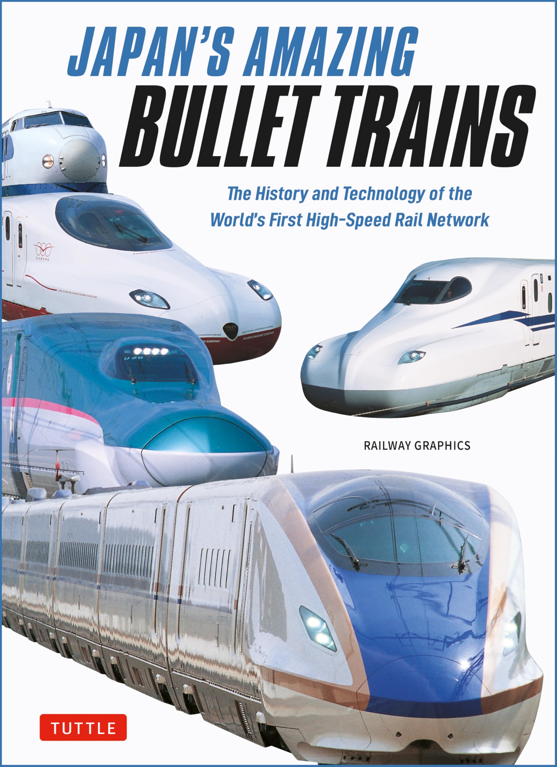 Japan's Amazing Bullet Trains by Railways Graphic Hardback