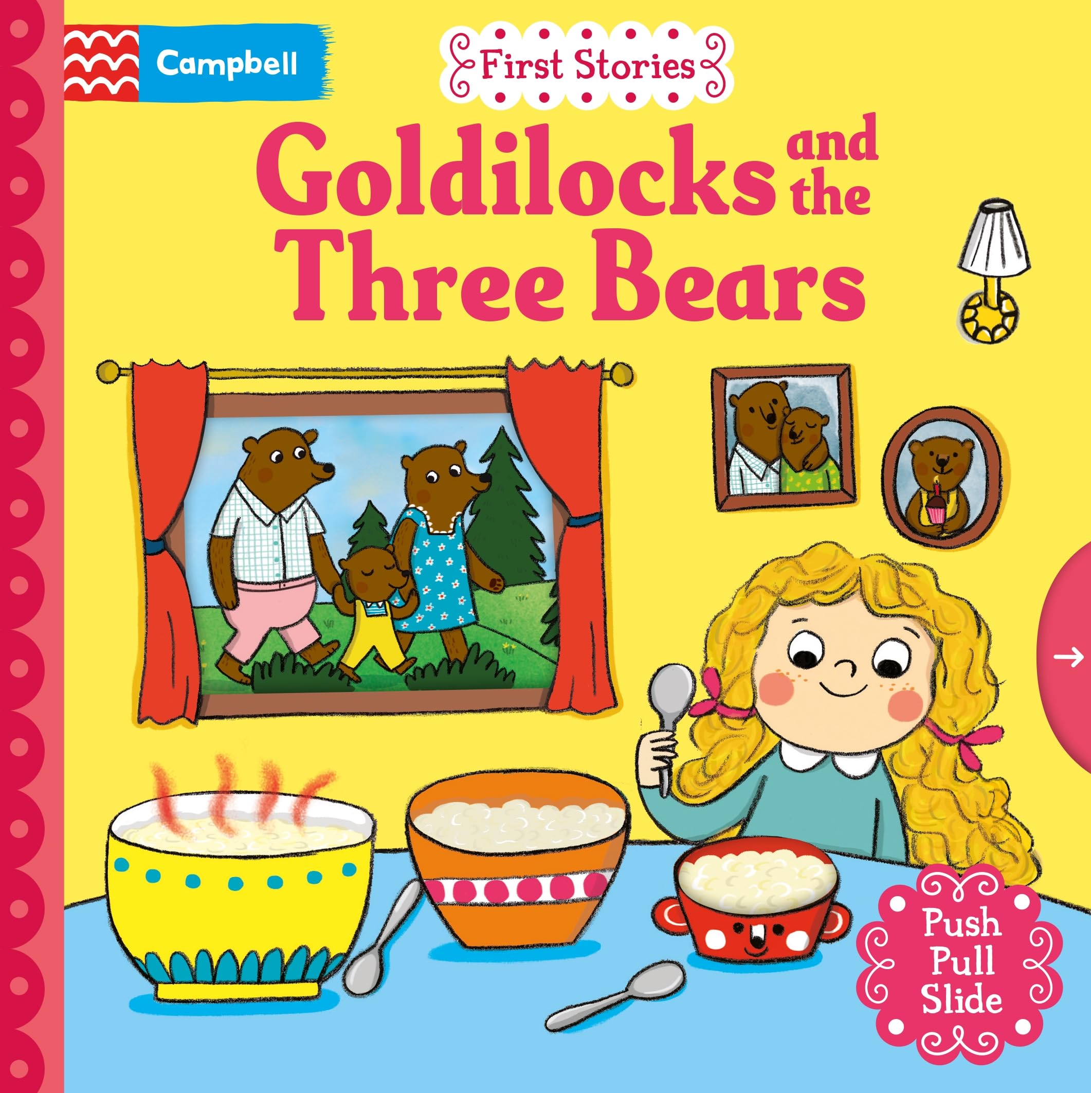Goldilocks and the Three Bears: A push, pull, slide retelling of a beloved magical fairy tale for toddlers (Campbell First Stories)