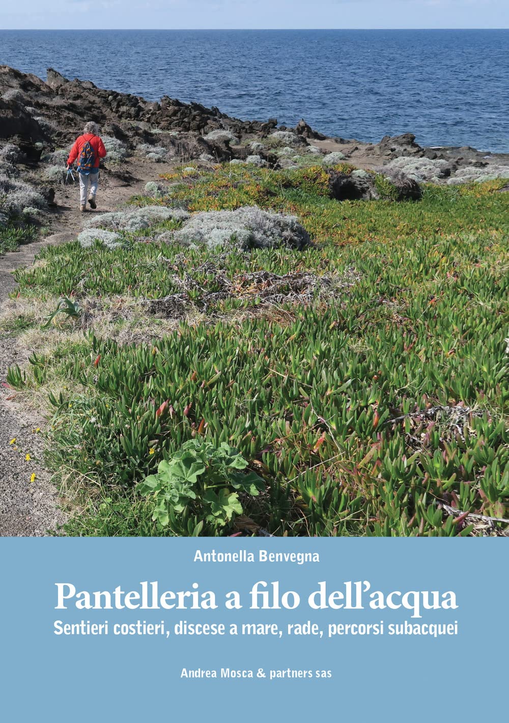 Pantelleria A Filo Dell’Acqua. Sentieri Costieri, Discese A Mare, Rade, Percorsi Subacquei - 4