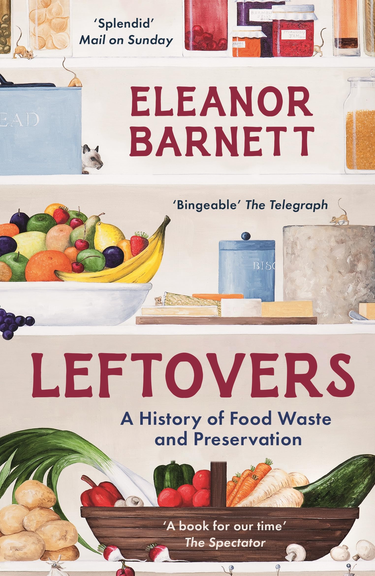 Leftovers – History Book – A History of Food Waste and Preservation