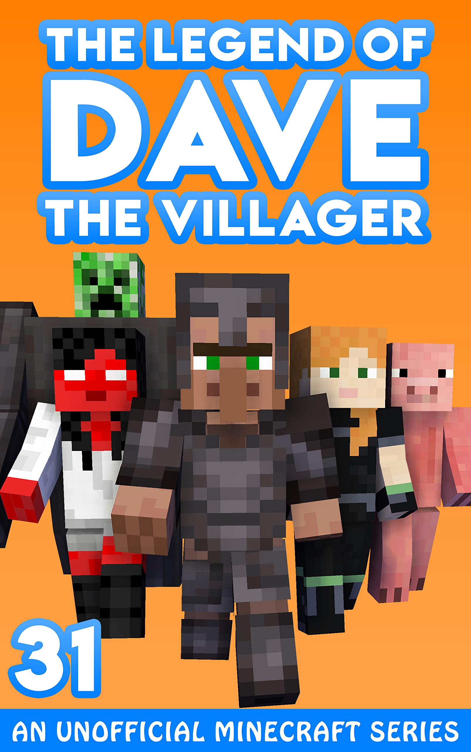 Dave the Villager 31: An Unofficial Minecraft Story (The Legend of Dave the Villager)