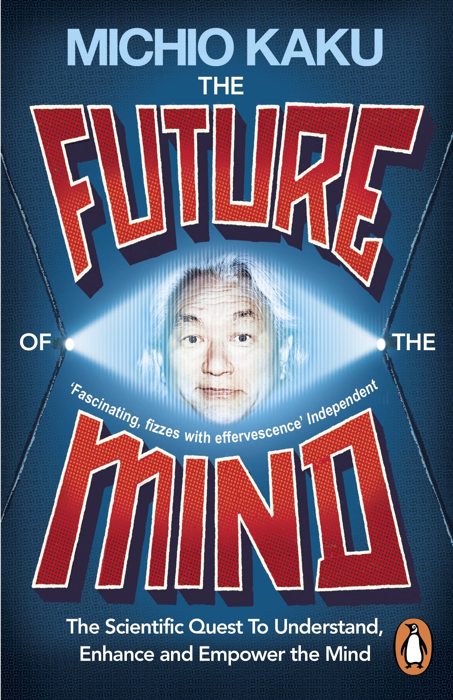 The Future of the Mind: The Scientific Quest To, Kaku,.