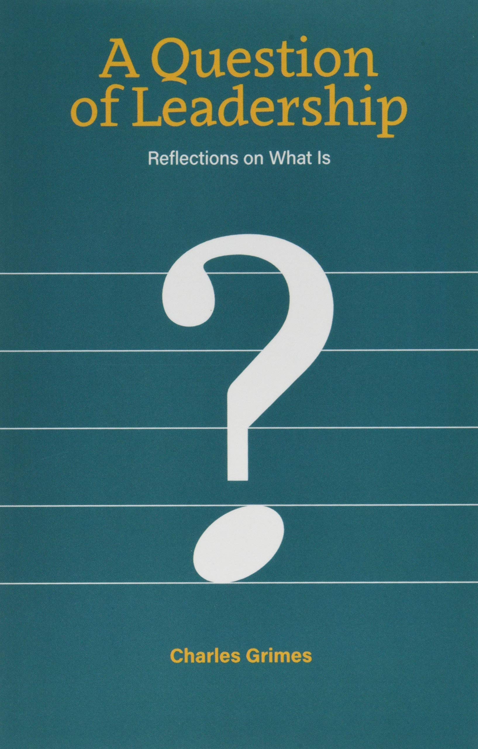 A Question of Leadership: Reflections on What Is