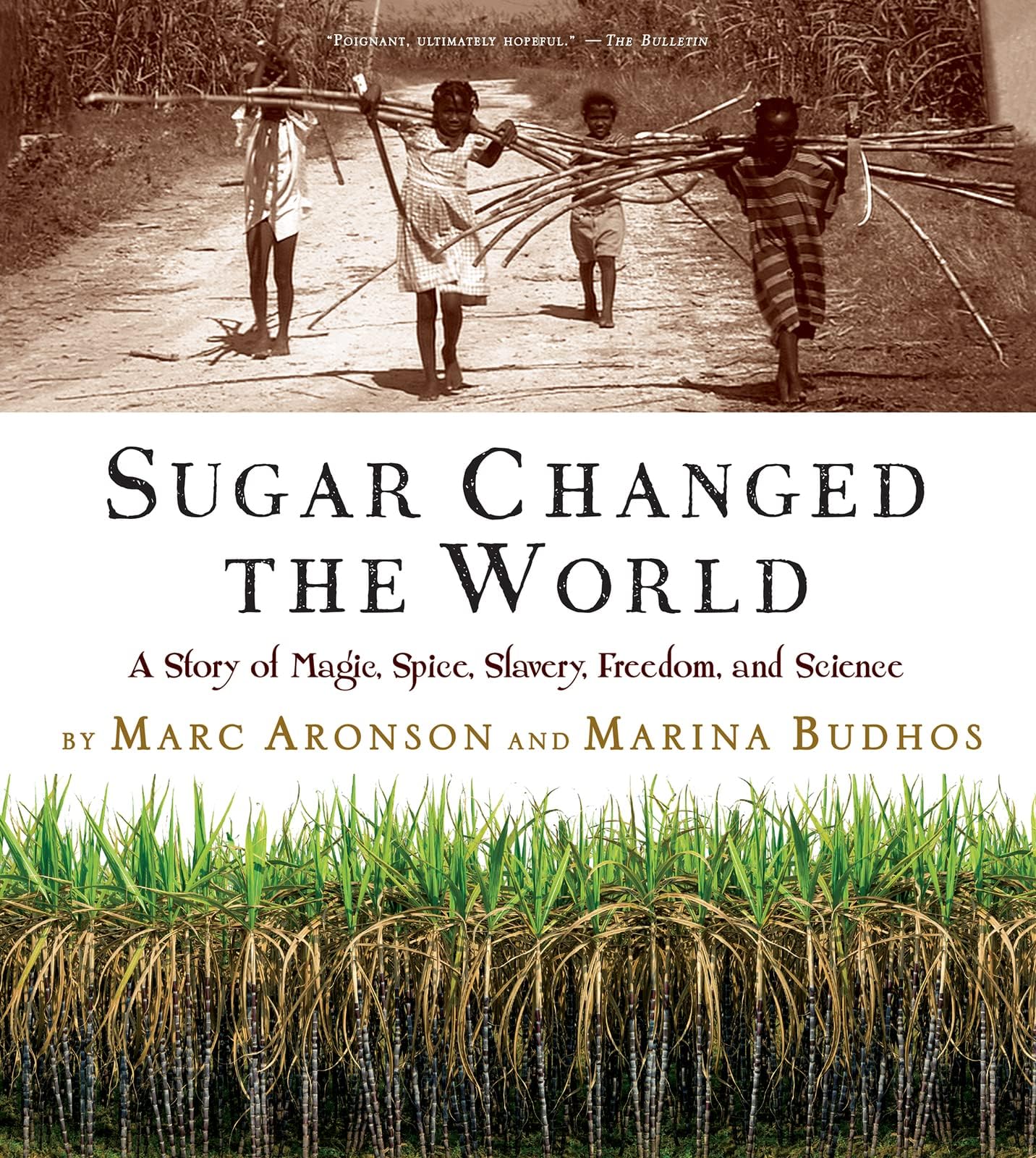 Sugar Changed the World: A Story of Magic, Spice, Slavery, Freedom, and Science – An Epic Illustrated History for Teens About Revolution and Human Resilience