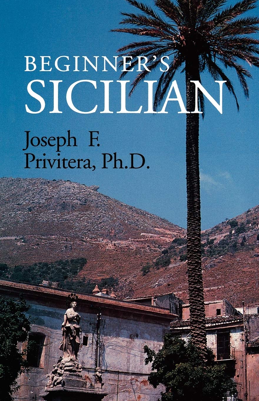 Beginner's Sicilian Language Guide by Joseph Privitera: Travel Phrases, Culture & Essentials for Beginners