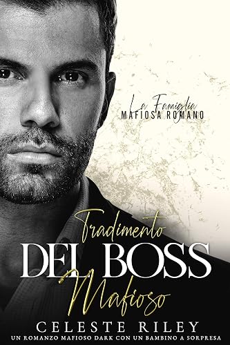 Tradimento del boss mafioso: Un romanzo mafioso dark con un bambino a sorpresa (La famiglia mafiosa Romano Vol. 3) (Italian Edition)