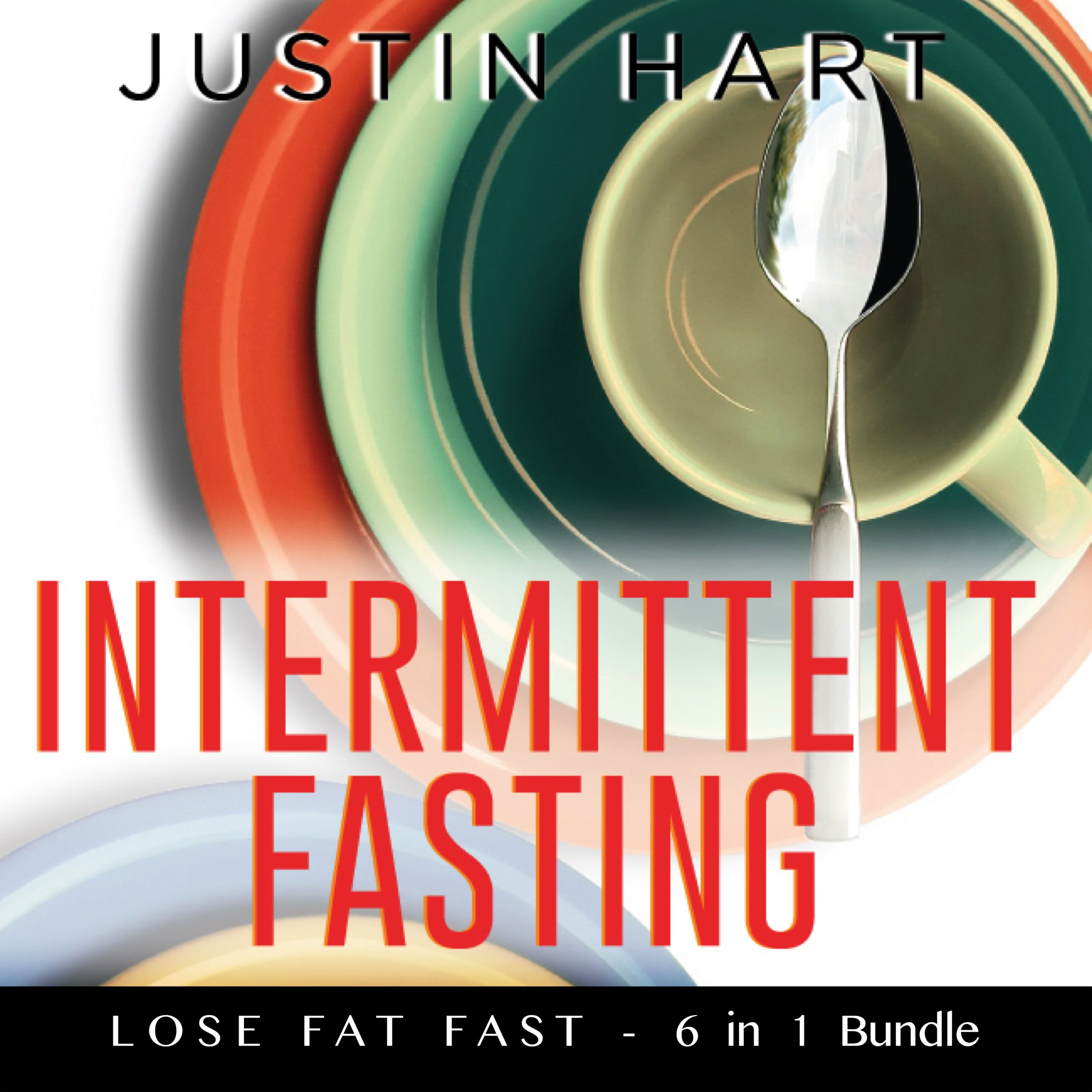 Cover art for Intermittent Fasting: Lose Fat Fast!