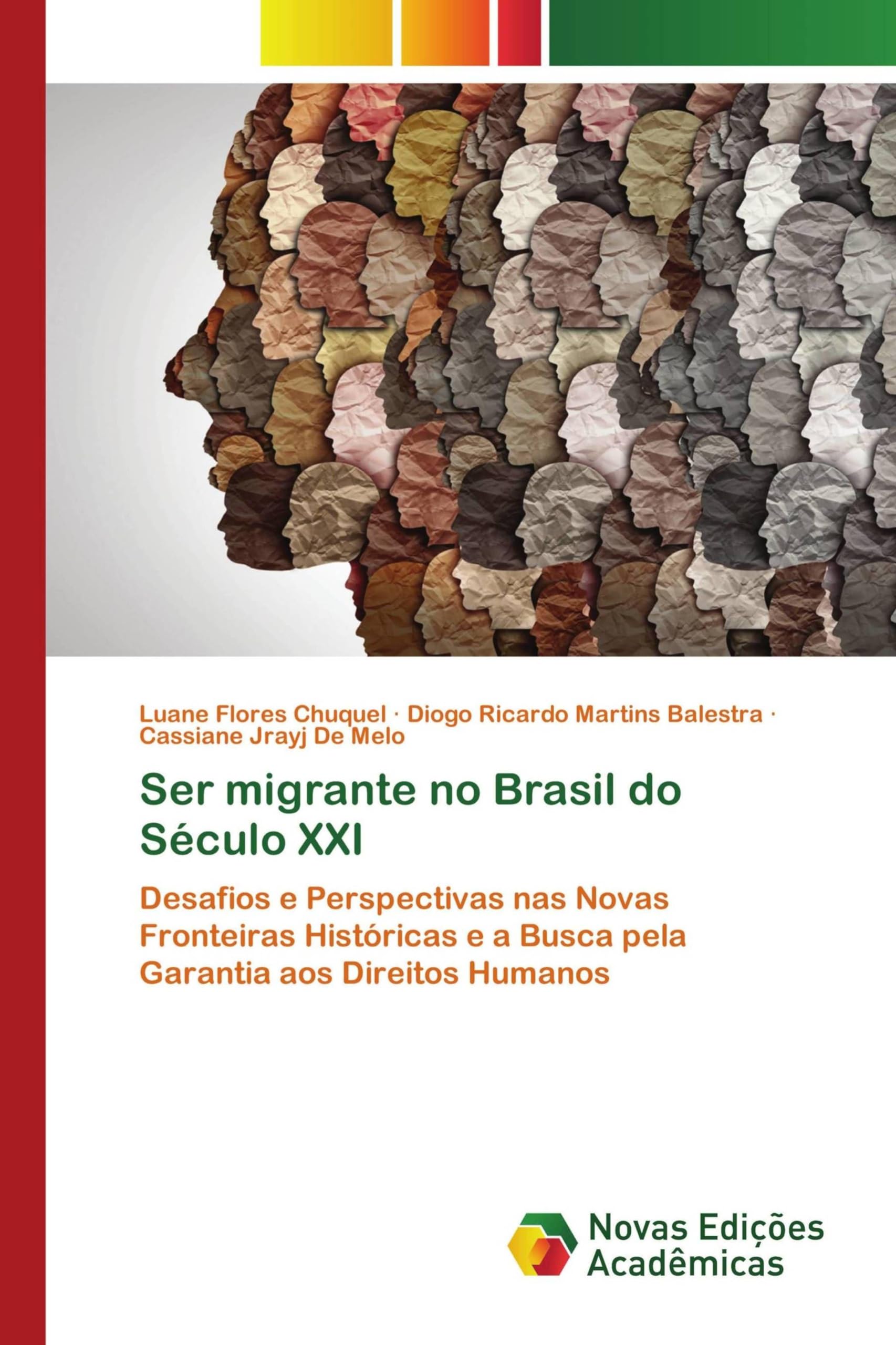 Ser migrante no Brasil do Século XXI: Desafios e Perspectivas nas Novas Fronteiras Históricas e a Busca pela Garantia aos Direitos Humanos