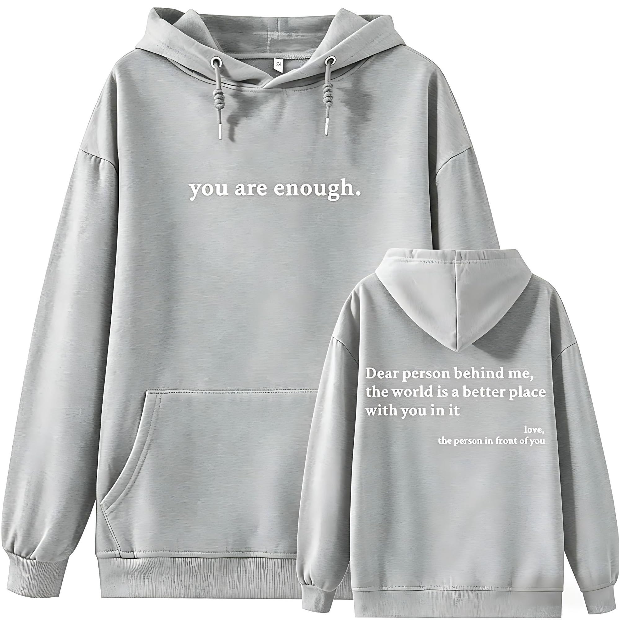 Yaepoip You are Enough Hoodie, Dear Person Behind Me Hoodie, to The Person Behind Me-World is a Better Place (Grey,XL)