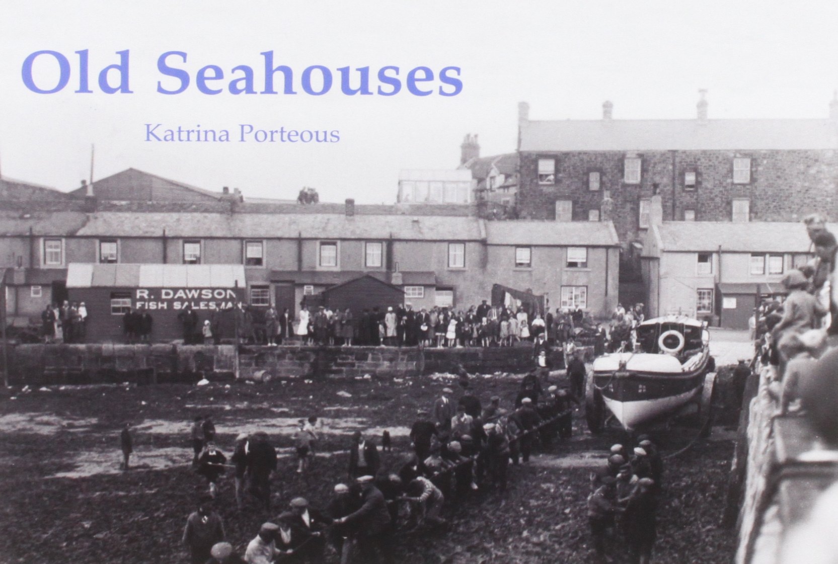 Old Seahouses by Katrina Porteous (Paperback, 2014) 9781840336825 BRAND NEW