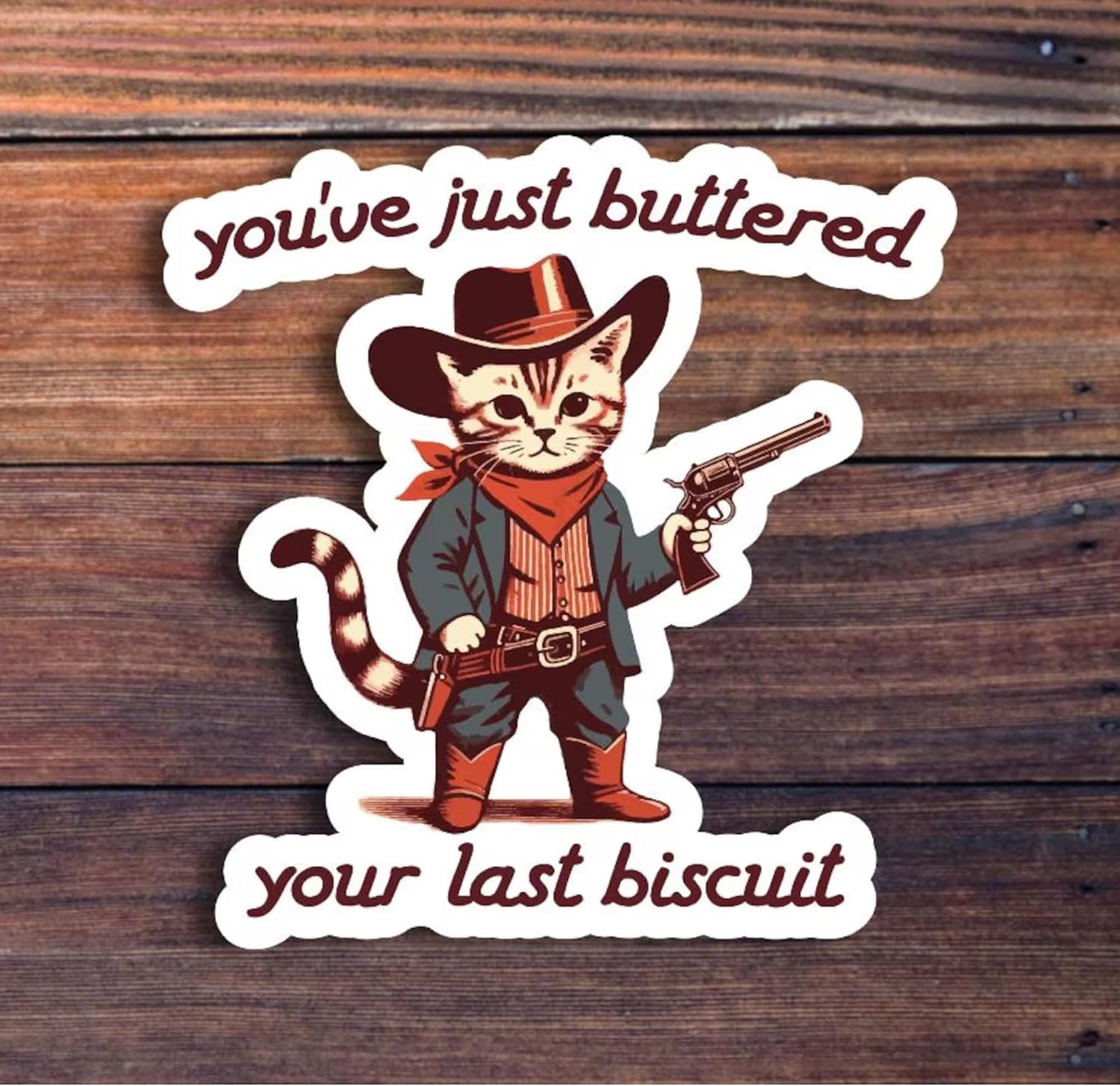 You've Just Buttered Your Last Biscuit Cowboy Cat Sticker 5 Inch image 3
