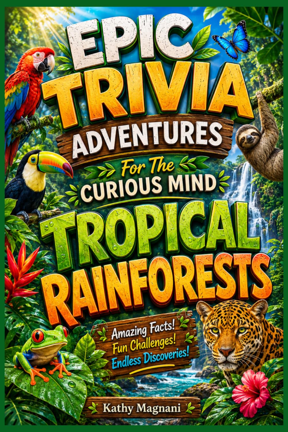 Epic Trivia Adventures For Curious Minds- Tropical Rainforest