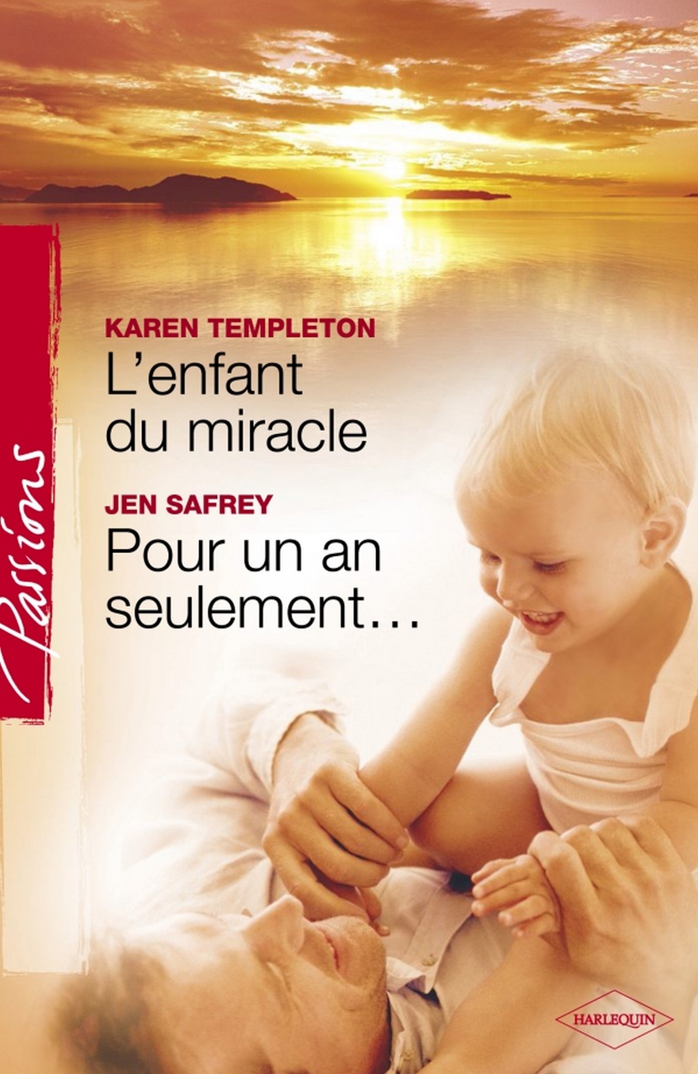 L'enfant du miracle - Pour un an seulement... (Harlequin Passions) (French Edition)