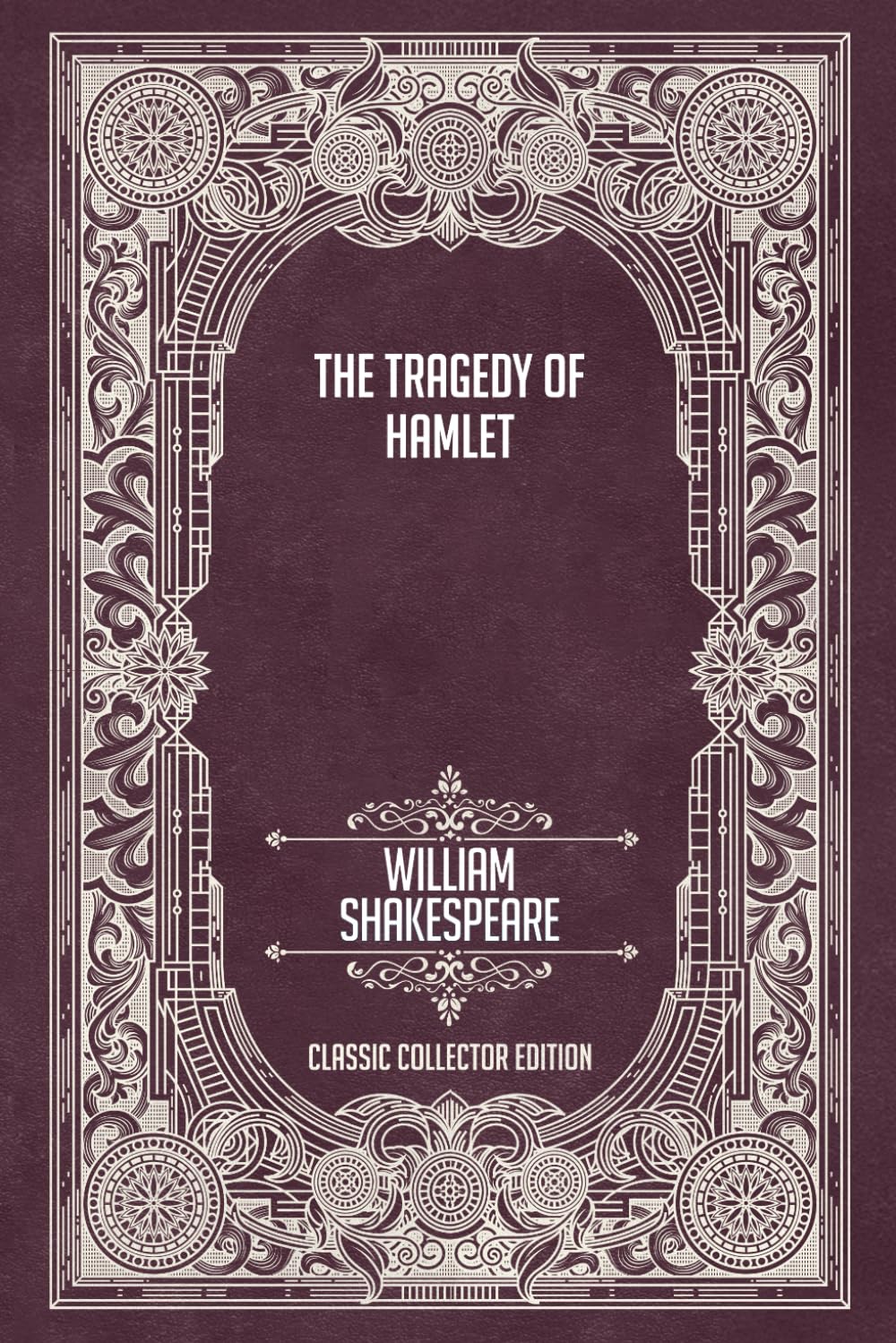 The Tragedy of Hamlet - Classic Collector Edition (Annotated)