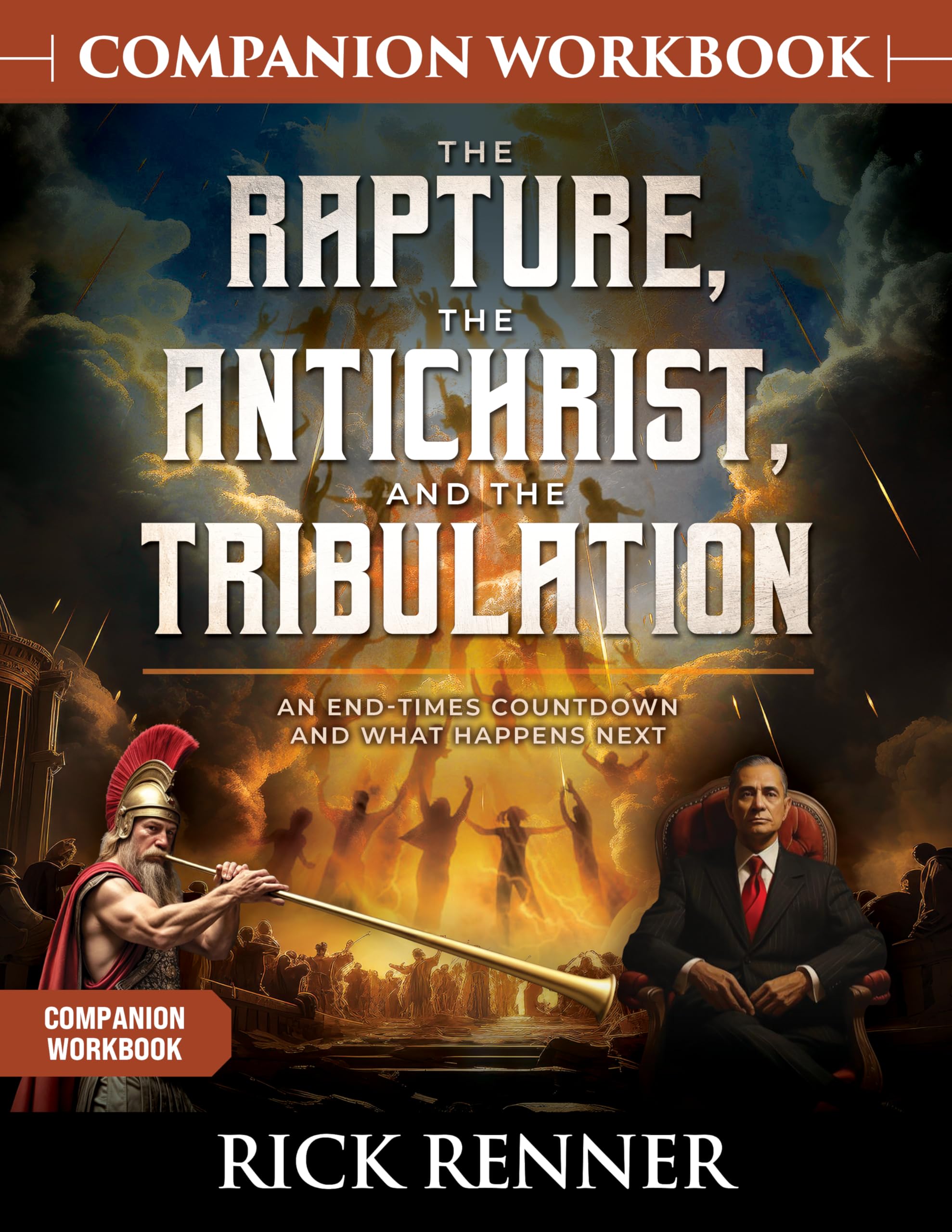 The Rapture, the Antichrist, and the Tribulation Companion Workbook: An End-Times Countdown and What Happens Next