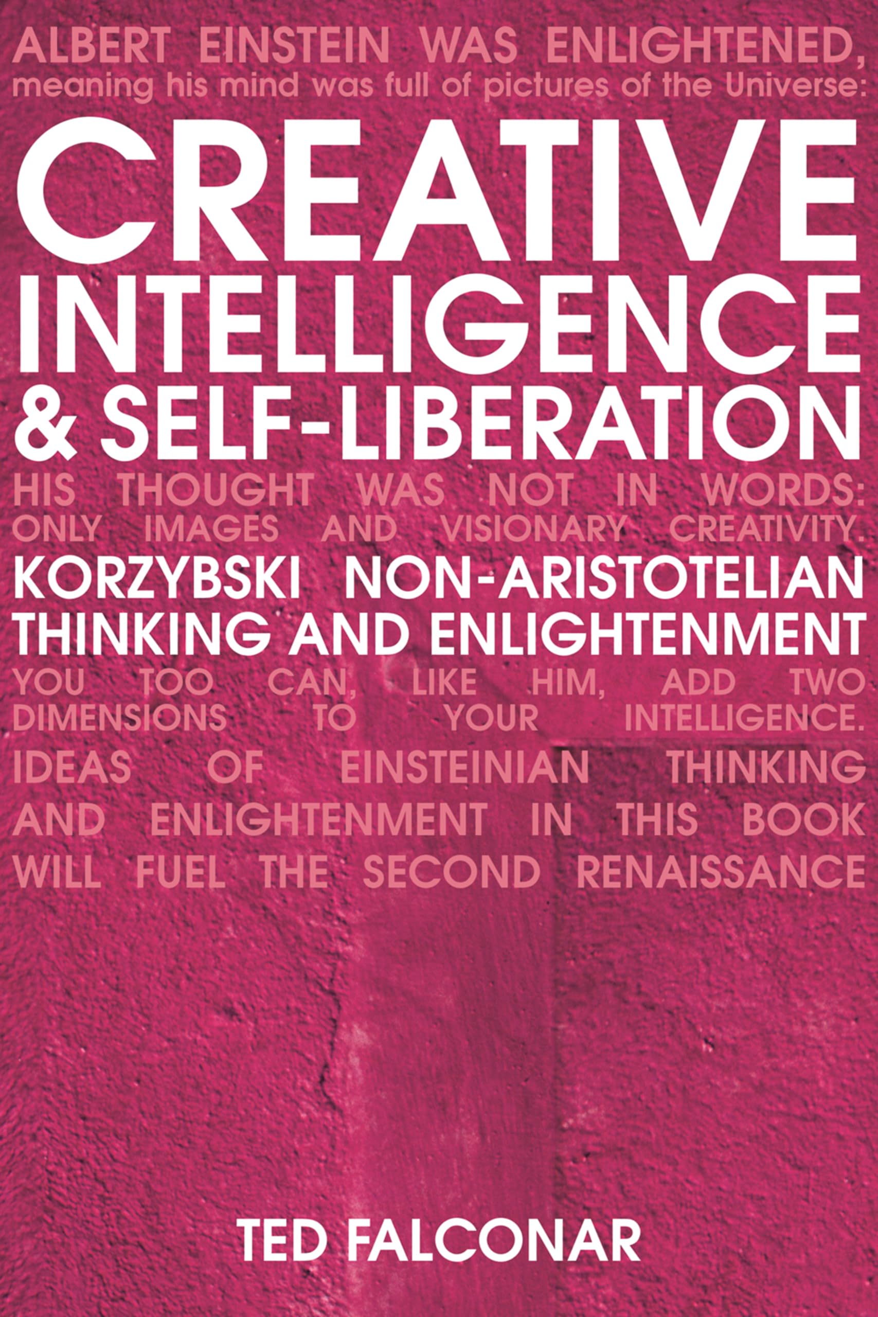 Creative Intelligence and Self-Liberation: Korzybski Non-Aristotelian Thinking and Enlightenment