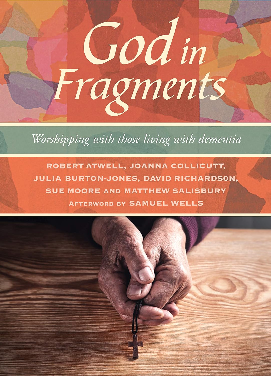 God in Fragments: Worshipping with those living with dementia